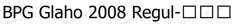 BPG Glaho 2008 Regul字体转换